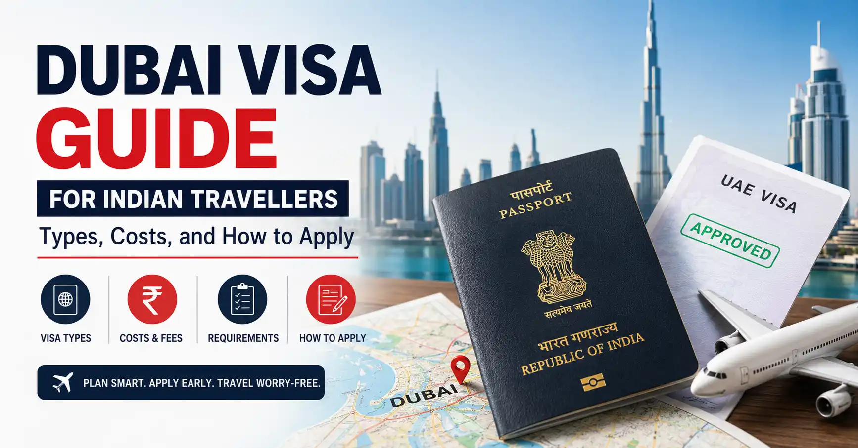 Dubai Visa Guide for Indian Travellers: Types, Costs, and How to Apply